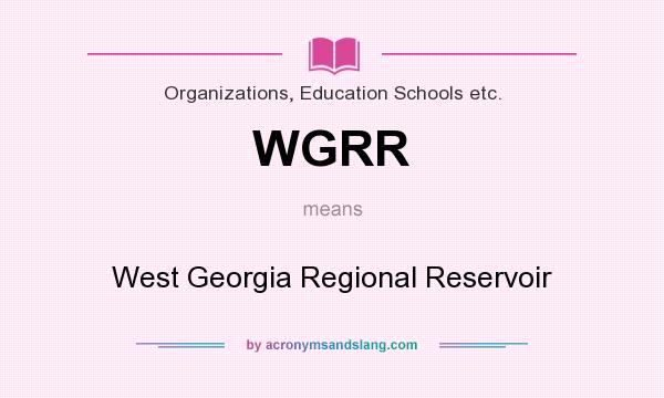 What does WGRR mean? It stands for West Georgia Regional Reservoir