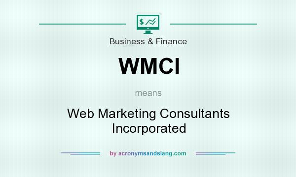 What does WMCI mean? It stands for Web Marketing Consultants Incorporated
