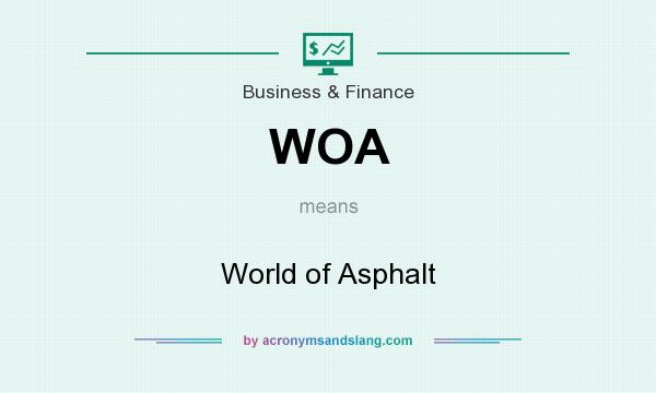 What does WOA mean? It stands for World of Asphalt