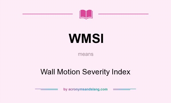 What does WMSI mean? It stands for Wall Motion Severity Index