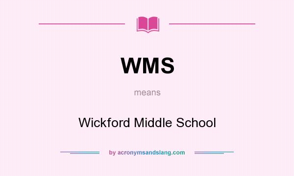 What does WMS mean? It stands for Wickford Middle School