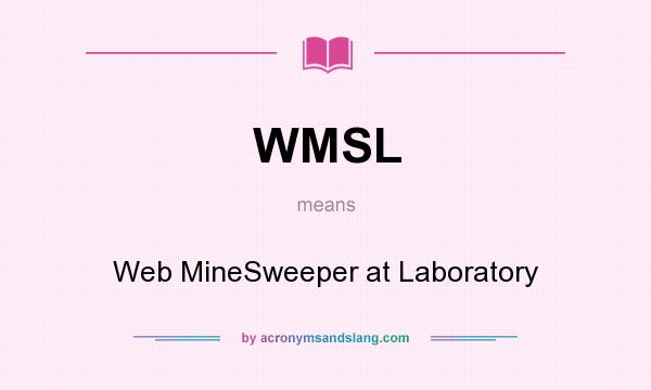 What does WMSL mean? It stands for Web MineSweeper at Laboratory