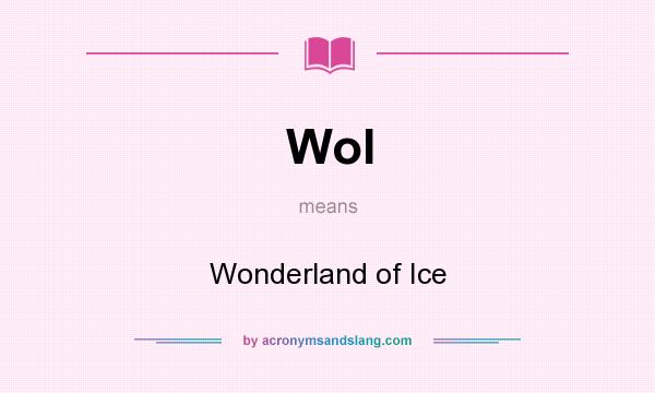 What does WoI mean? It stands for Wonderland of Ice