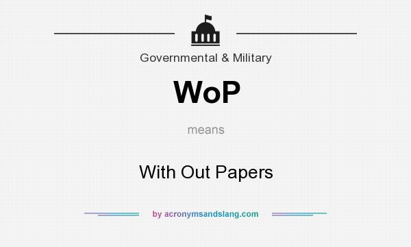 What does WoP mean? It stands for With Out Papers