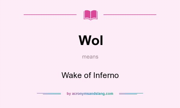 What does WoI mean? It stands for Wake of Inferno