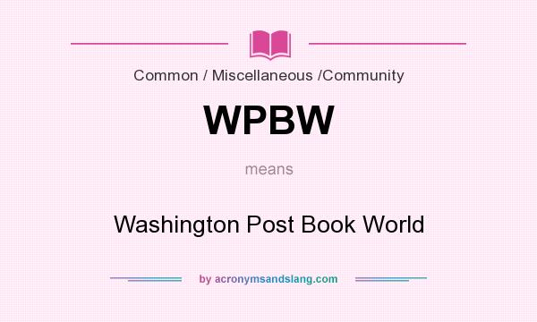What does WPBW mean? It stands for Washington Post Book World