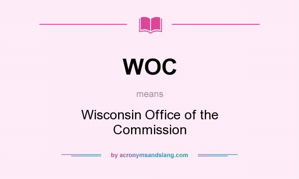 What does WOC mean? It stands for Wisconsin Office of the Commission