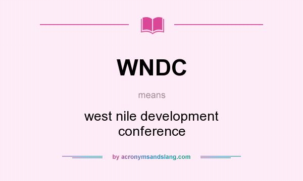 What does WNDC mean? It stands for west nile development conference