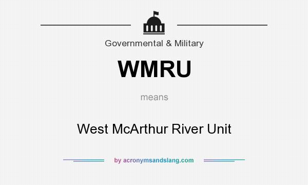 What does WMRU mean? It stands for West McArthur River Unit