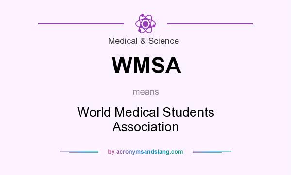 What does WMSA mean? It stands for World Medical Students Association