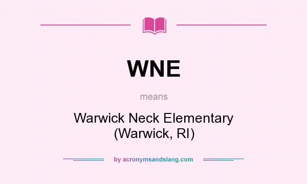 What does WNE mean? It stands for Warwick Neck Elementary (Warwick, RI)