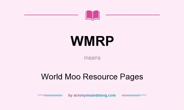 What does WMRP mean? It stands for World Moo Resource Pages