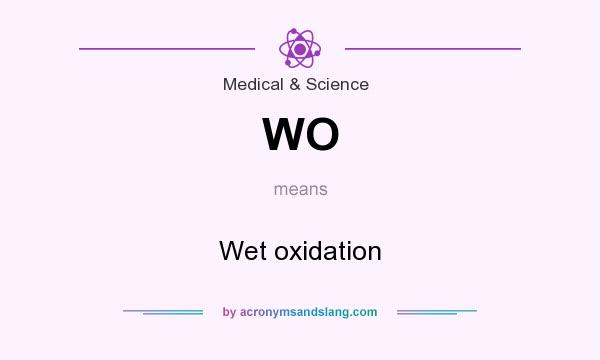 What does WO mean? It stands for Wet oxidation