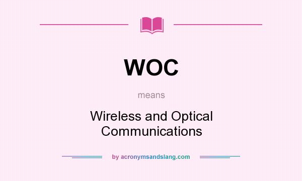 What does WOC mean? It stands for Wireless and Optical Communications