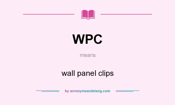 What does WPC mean? It stands for wall panel clips