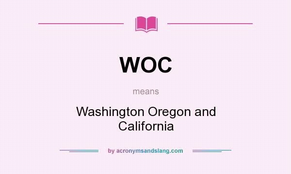 What does WOC mean? It stands for Washington Oregon and California