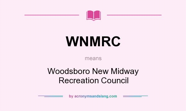 What does WNMRC mean? It stands for Woodsboro New Midway Recreation Council