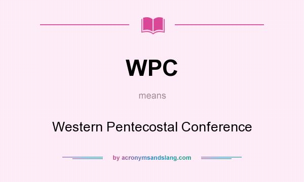 What does WPC mean? It stands for Western Pentecostal Conference