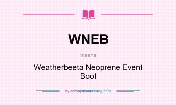 What does WNEB mean? It stands for Weatherbeeta Neoprene Event Boot