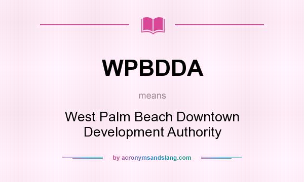 What does WPBDDA mean? It stands for West Palm Beach Downtown Development Authority