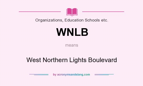What does WNLB mean? It stands for West Northern Lights Boulevard