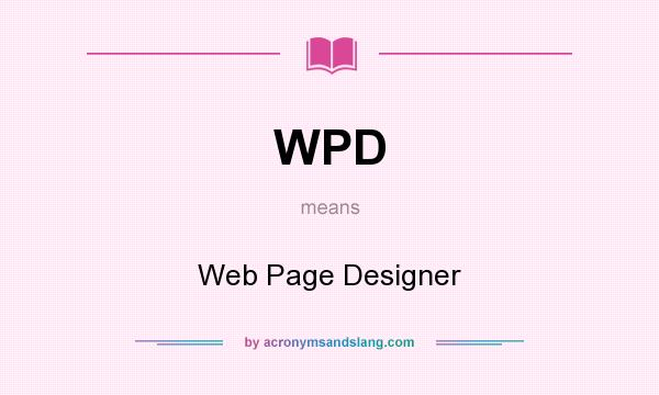 What does WPD mean? It stands for Web Page Designer