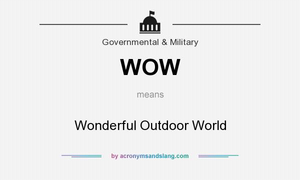 What does WOW mean? It stands for Wonderful Outdoor World