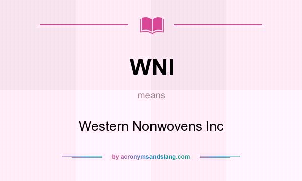 What does WNI mean? It stands for Western Nonwovens Inc