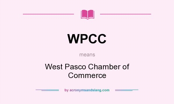 What does WPCC mean? It stands for West Pasco Chamber of Commerce