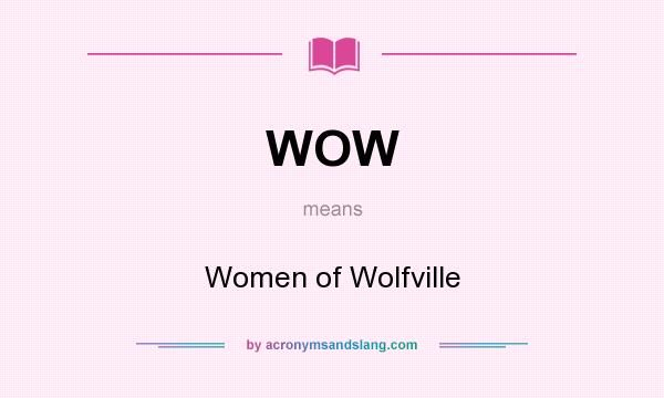 What does WOW mean? It stands for Women of Wolfville