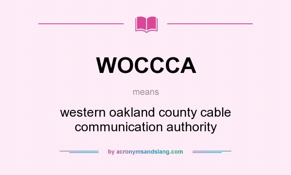 What does WOCCCA mean? It stands for western oakland county cable communication authority