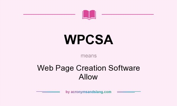 What does WPCSA mean? It stands for Web Page Creation Software Allow