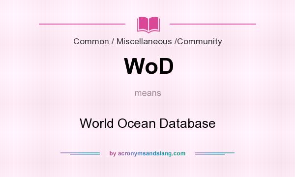 What does WoD mean? It stands for World Ocean Database