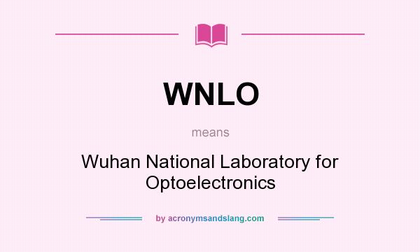 What does WNLO mean? It stands for Wuhan National Laboratory for Optoelectronics