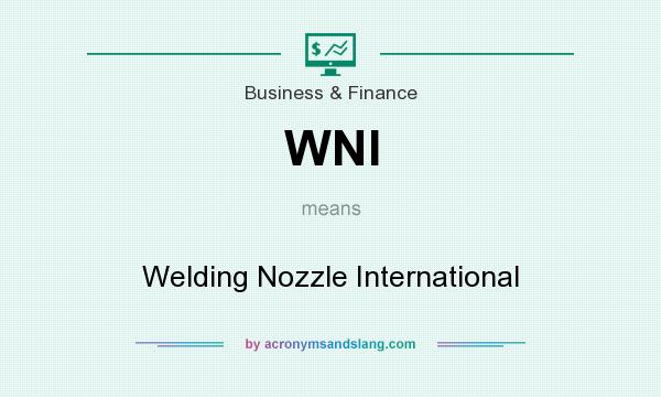 What does WNI mean? It stands for Welding Nozzle International