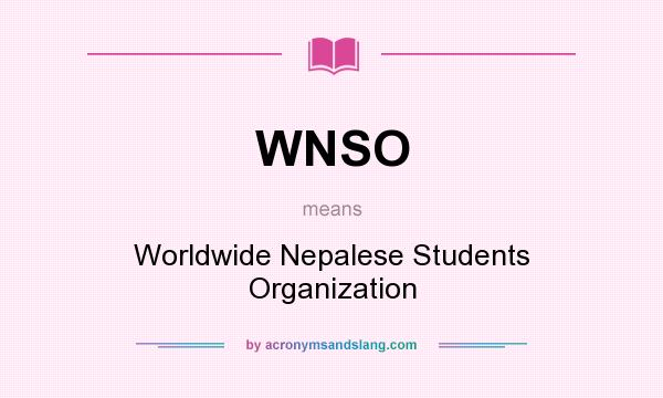 What does WNSO mean? It stands for Worldwide Nepalese Students Organization