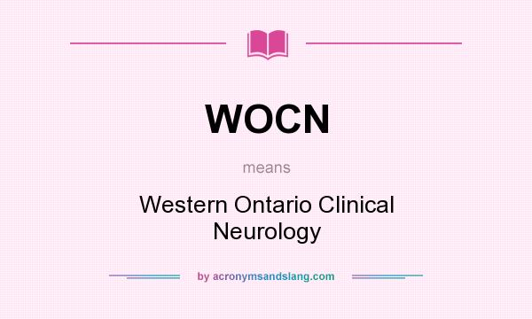 What does WOCN mean? It stands for Western Ontario Clinical Neurology