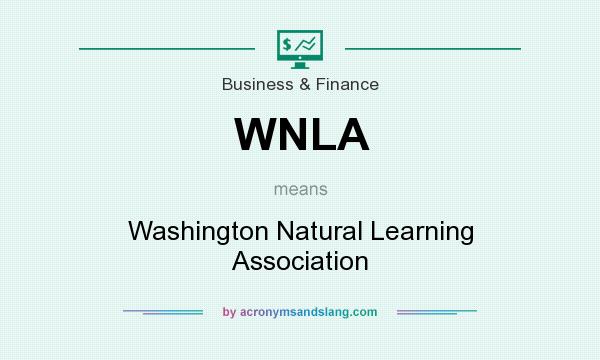 What does WNLA mean? It stands for Washington Natural Learning Association