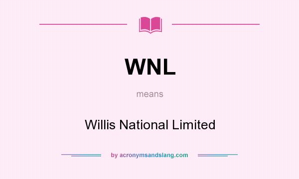 What does WNL mean? It stands for Willis National Limited