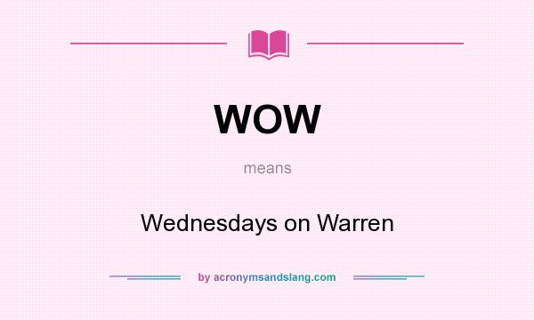 What does WOW mean? It stands for Wednesdays on Warren