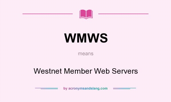 What does WMWS mean? It stands for Westnet Member Web Servers