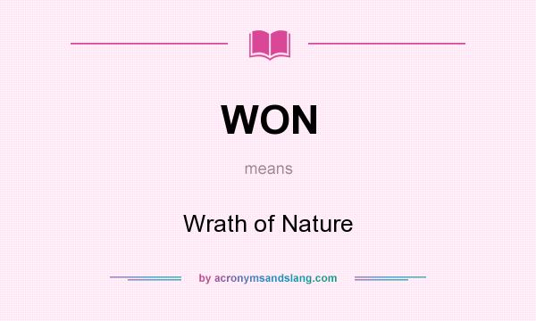 What does WON mean? It stands for Wrath of Nature
