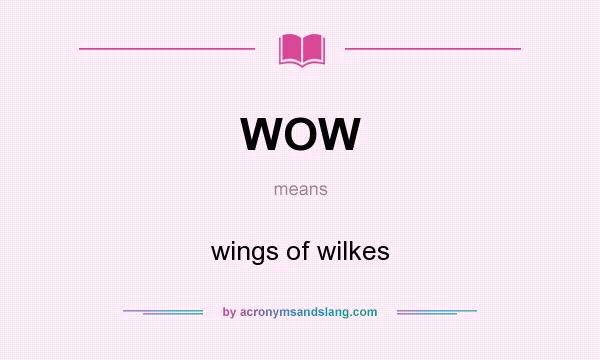 What does WOW mean? It stands for wings of wilkes