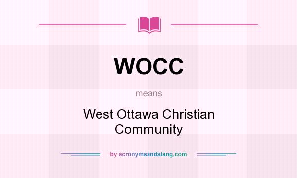 What does WOCC mean? It stands for West Ottawa Christian Community