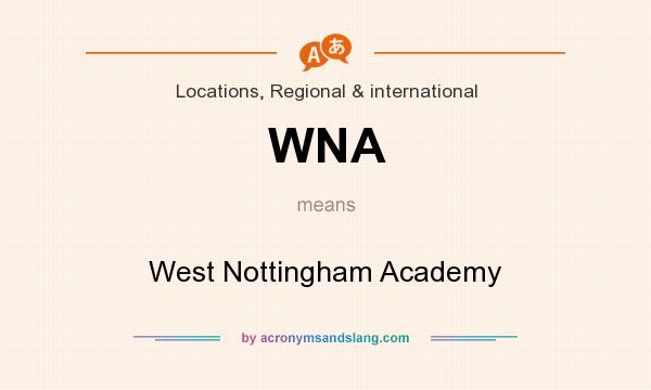 What does WNA mean? It stands for West Nottingham Academy