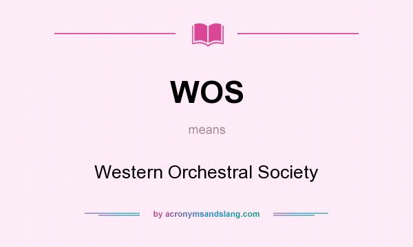 What does WOS mean? It stands for Western Orchestral Society