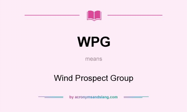What does WPG mean? It stands for Wind Prospect Group