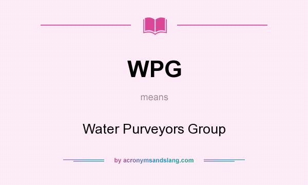 What does WPG mean? It stands for Water Purveyors Group