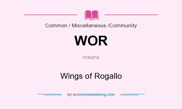 What does WOR mean? It stands for Wings of Rogallo