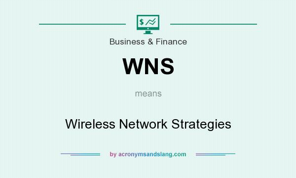 What does WNS mean? It stands for Wireless Network Strategies